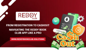 Read more about the article From Registration to Cashout: Navigating the Reddy Book Club App Like a PRO 